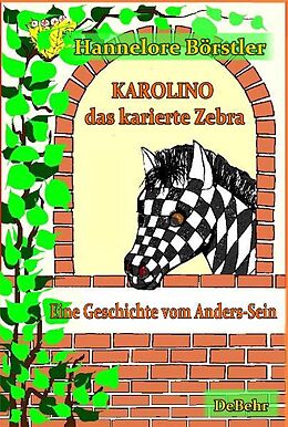 Kartonierter Einband Karolino, das karierte Zebra - Eine Geschichte vom Anders-Sein von Hannelore Börstler