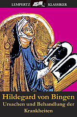 E-Book (epub) Ursachen und Behandlung der Krankheiten von Hildegard von Bingen