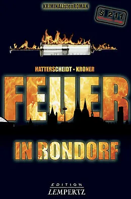 E-Book (epub) Feuer in Rondorf von Bernhard Hatterscheidt, Ludwig Kroner