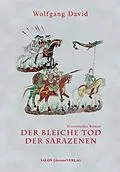 E-Book (epub) Der bleiche Tod der Sarazenen von Wolfgang David