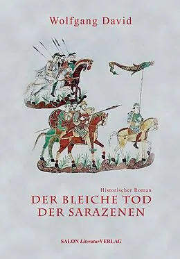 E-Book (epub) Der bleiche Tod der Sarazenen von Wolfgang David
