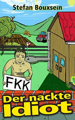 E-Book (epub) Der nackte Idiot von Stefan Bouxsein