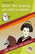 E-Book (epub) Einer der auszog, um reich zu werden von KANGHAN YUAN