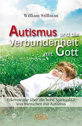 Fester Einband Autismus und die Verbundenheit mit Gott von William Stillman