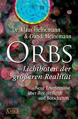 Fester Einband Orbs - Lichtboten der größeren Realität von Klaus Heinemann, Gundi Heinemann