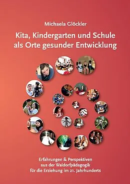 E-Book (epub) Kita, Kindergarten und Schule als Orte gesunder Entwicklung von Michaela Dr. Med. Glöckler