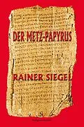E-Book (epub) Der Metz-Papyrus von Rainer Siegel