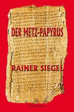 E-Book (epub) Der Metz-Papyrus von Rainer Siegel