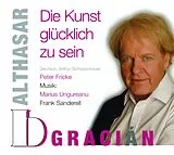 Audio CD (CD/SACD) (CD) Balthasar Gracián - Die Kunst glücklich zu sein von Balthasar Gracián