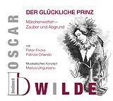 Audio CD (CD/SACD) (CD) Oscar Wilde - Der glückliche Prinz von Oskar Wilde