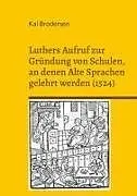 Luthers Aufruf zur Gründung von Schulen, an denen Alte Sprachen gelehrt werden (1524)