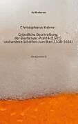 Christophorus Kobrer: Gründliche Beschreibung der Bierbrauer-Praktik (1581) und weitere Schriften zum Bier (1530-1616)