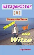 E-Book (epub) Witzgewitter 5 von Jörg Bruchwitz