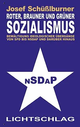 E-Book (epub) Roter, brauner und grüner Sozialismus von Josef Schüßlburner