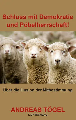 E-Book (epub) Schluss mit Demokratie und Pöbelherrschaft! von Andreas Tögel