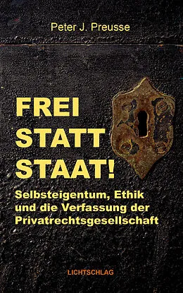 E-Book (epub) Frei statt Staat! von Peter J. Preusse