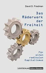 Kartonierter Einband Das Räderwerk der Freiheit von David D. Friedman