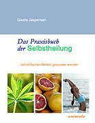 Kartonierter Einband Das Praxisbuch der Selbstheilung von Gisela Jaspersen