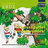 Audio CD (CD/SACD) (CD) Tatort Erde - Koalas spurlos verschwunden! von Alexandra Fischer-Hunold