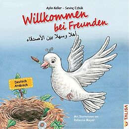 Kartonierter Einband Willkommen bei Freunden (Deutsch-Arabisch) von Aylin Keller, Sevinç Ezbük