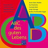 Kartonierter Einband ABC des guten Lebens von Ursula Knecht, Caroline Krüger, Dorothee Markert