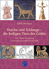 Kartonierter Einband Drache und Schlange - die heiligen Tiere der Göttin von Edith Marmon