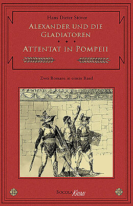 Kartonierter Einband Alexander und die Gladiatoren / Attentat in Pompeii von Hans D. Stöver