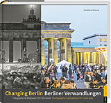Fester Einband Berliner Verwandlungen / Changing Berlin von Gottfried Schenk