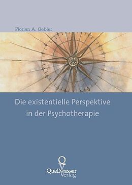 Kartonierter Einband Die existentielle Perspektive in der Psychotherapie von Florian A Gebler