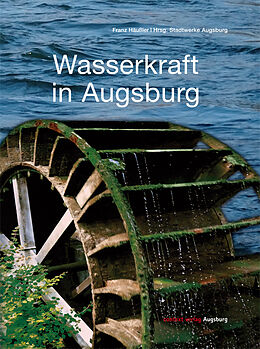 Fester Einband Wasserkraft in Augsburg von Franz Häußler