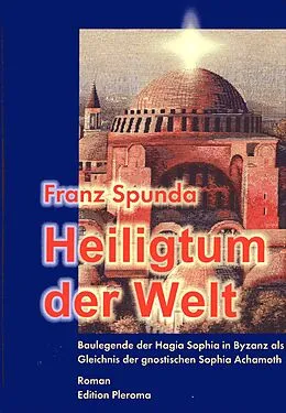 E-Book (epub) Heiligtum der Welt von Franz Spunda
