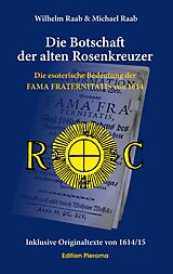 E-Book (epub) Die Botschaft der alten Rosenkreuzer von Wilhelm Raab, Michael Raab