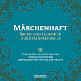 Audio CD (CD/SACD) Märchenhaft - Sagen & Legenden aus dem Spreewald von Frank Fröhlich