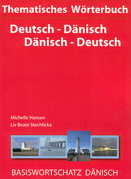 Kartonierter Einband Thematisches Wörterbuch Deutsch - Dänisch /Dänisch - Deutsch von Michelle Hansen, Liv B Stechlicka