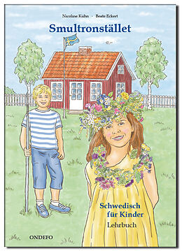 Kartonierter Einband Lehrbuch Smultronstället 1  Schwedisch für Kinder - Das zugehörige Lehrbuch zum Lehrwerk Smultronstället 1 - Schwedisch für Kinder von Nicoline Kühn