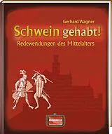 Fester Einband Schwein gehabt! von Gerhard Wagner