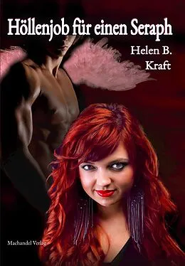 E-Book (epub) Höllenjob für einen Seraph von Helen B. Kraft