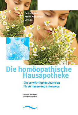 Kartonierter Einband Die homöopathische Hausapotheke von Gerhard Bleul, Patrick Kreisberger, Ulf Riker