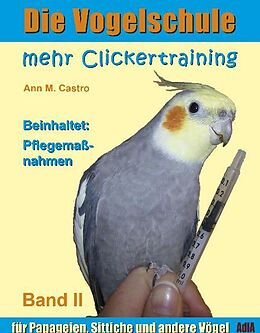Kartonierter Einband Mehr Clickertraining für Papageien, Sittiche und andere Vögel von Ann Castro