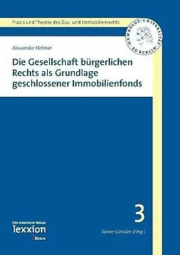 E-Book (pdf) Die Gesellschaft bürgerlichen Rechts als Grundlage geschlossener Immobilienfonds von Alexander Holmer