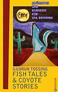 E-Book (epub) Fish Tales &amp; Coyote Stories von Gudrun Tossing
