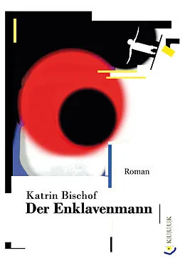 E-Book (epub) Der Enklavenmann von Katrin Bischof