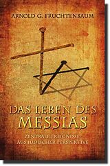 Kartonierter Einband Das Leben des Messias von Dr. Arnold G. Fruchtenbaum