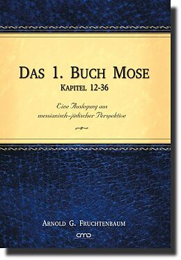 Fester Einband Das 1. Buch Mose, Kap. 12-36 von Dr. Arnold G. Fruchtenbaum