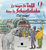  Le trajet de Tuffi dans la Schwebebahn (Französische Ausgabe) von Manuela Sanne