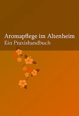 E-Book (pdf) Aromapflege im Altenheim von Sylvia Beneke