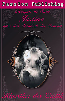 E-Book (epub) Klassiker der Erotik 4: Justine und das Unglück der Tugend von Marquis de Sade