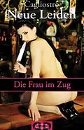 E-Book (epub) Neue Leiden - Die Frau im Zug. Eine Masturbation von Caglistro