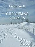 E-Book (epub) Christmas Stories von Patricia Koelle