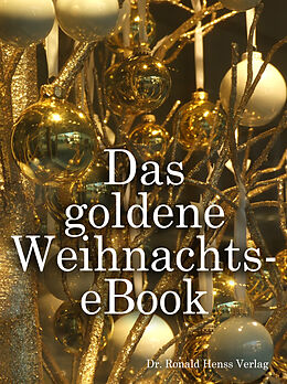 E-Book (epub) Das goldene Weihnachts-eBook von Patricia Koelle, Eva Markert, Antonia Stahn